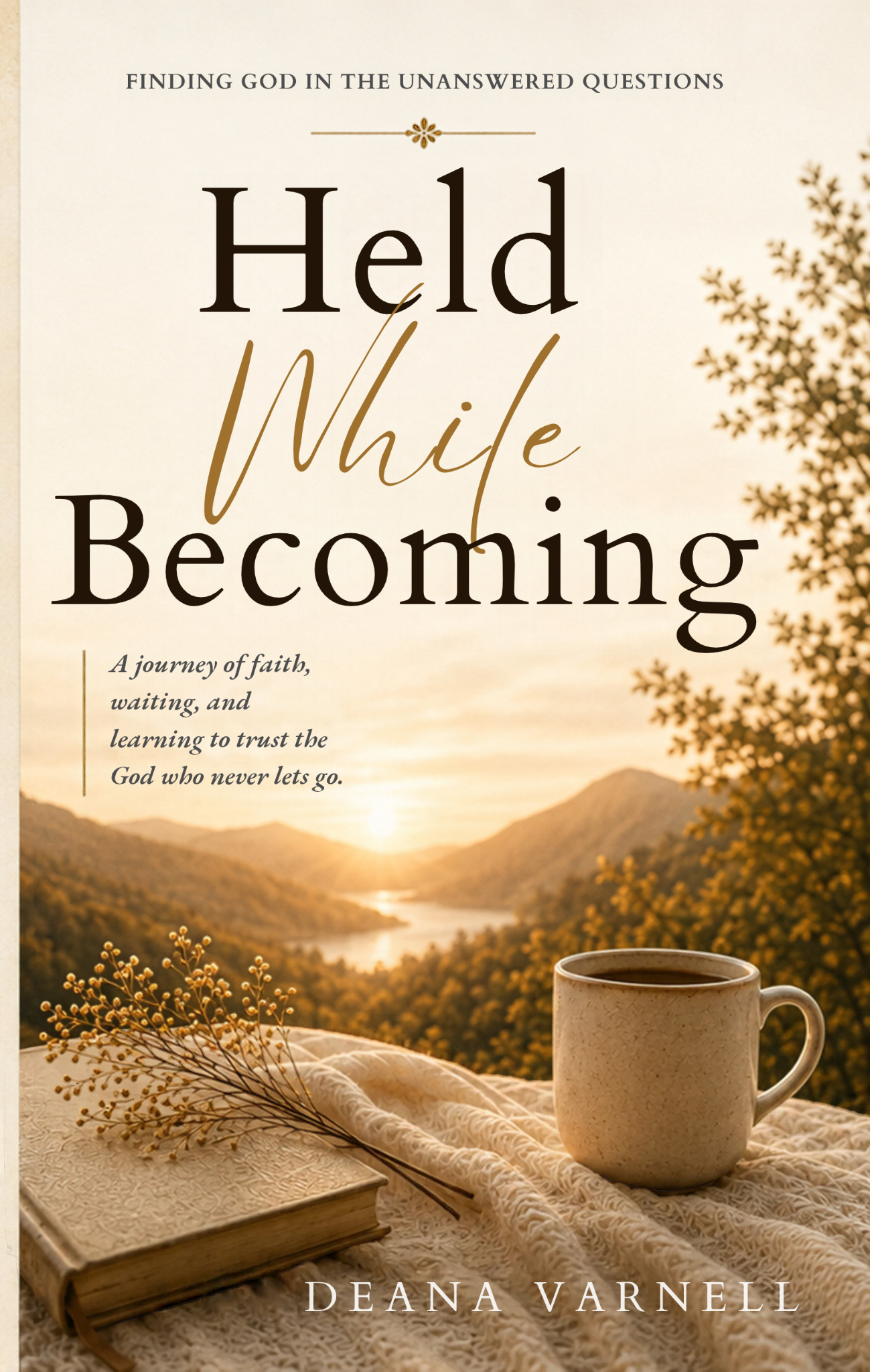 Front cover of Held While Becoming by Deana Varnell